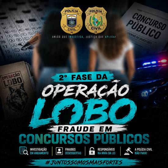 26ª DESEC de Petrolina apoia 4ª fase de operação no Ceará contra fraudes em concursos.